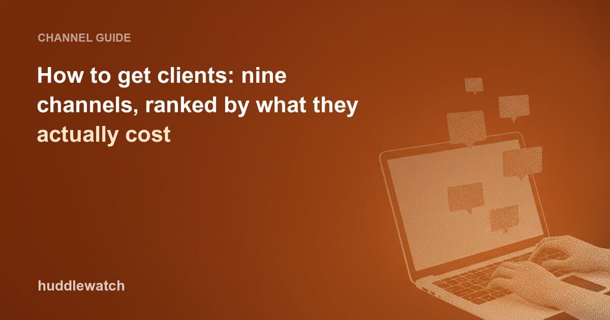 How to get clients: nine channels, ranked by what they actually cost