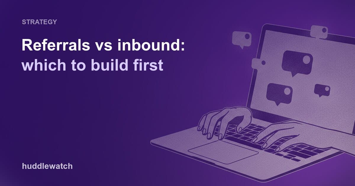 Referrals vs inbound: which to build first