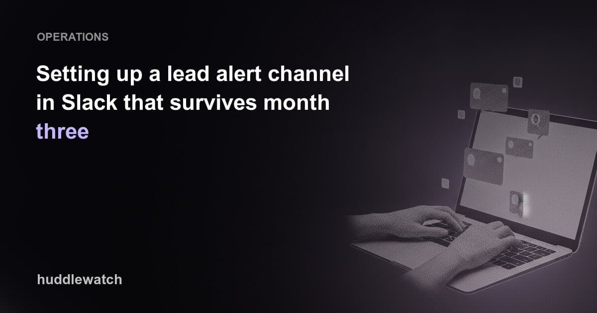 Setting up a lead alert channel in Slack that survives month three