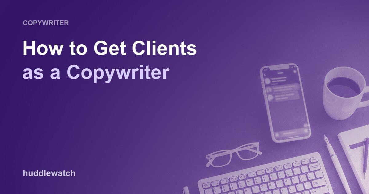How to Get Clients as a Copywriter