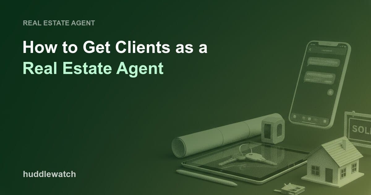 How to Get Clients as a Real Estate Agent