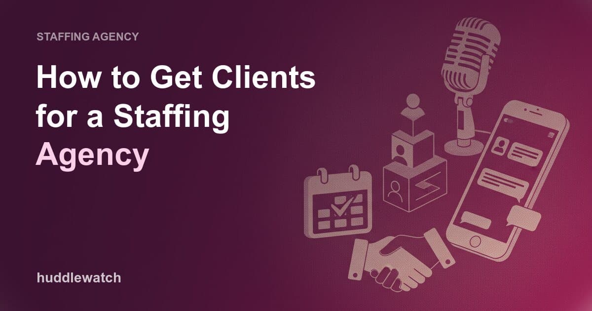 How to Get Clients for a Staffing Agency