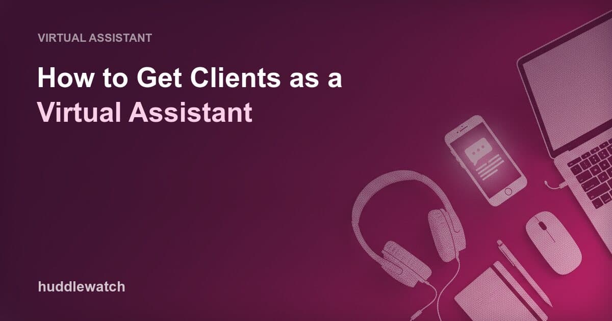 How to Get Clients as a Virtual Assistant